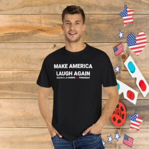 Kamala Harris 24 President Make America Laugh Again Shirt