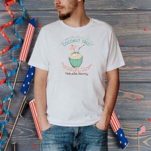 You Think You Just Fell Out Of A Coconut Tree? Comfort Colors® Shirt Kamala Harris Shirt