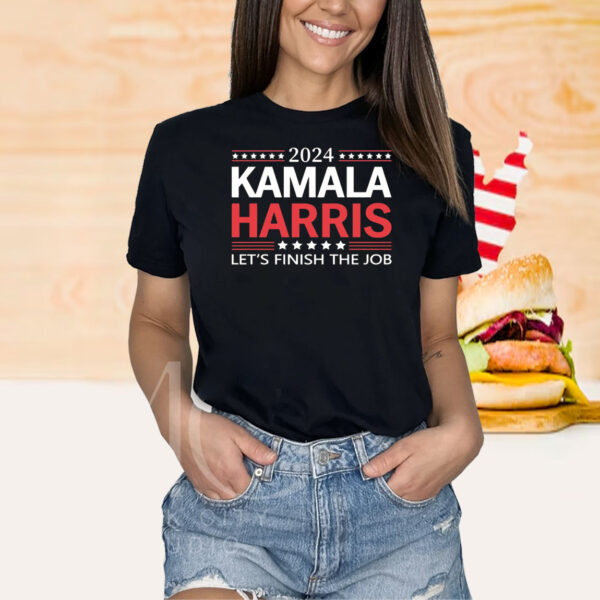 2024 Kamala Harris Let's Finish The Job Shirt, President Kamala Harris 2024 Shirt