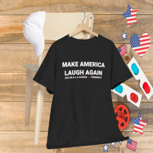 Kamala Harris 24 President Make America Laugh Again Shirt