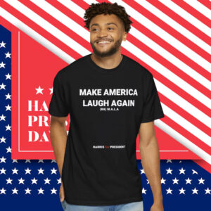 Kamala Harris 2024 For President Make America Laugh Again 2024 Shirt
