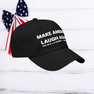 Kamala Harris 24 President Make America Laugh Again Cap