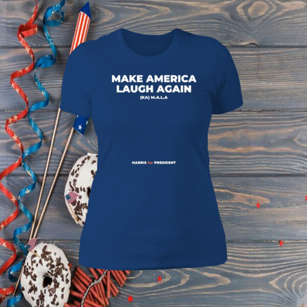 Make America Laugh Again KAMALA Harris for President Hoodie Shirt