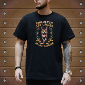 Childless Cat Ladies Against Fascism Shirt