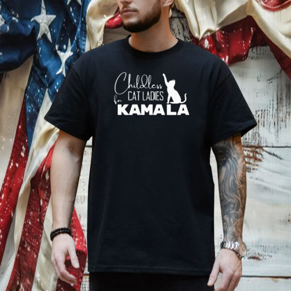 Childless Cat Ladies for Kamala Tshirt, Funny Political Shirt