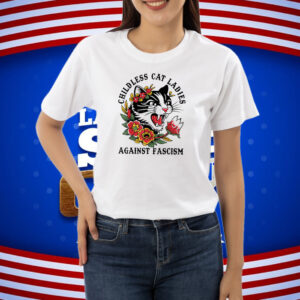 Childless Cat Lady, Childless Cat Ladies, Against Fascism Shirt