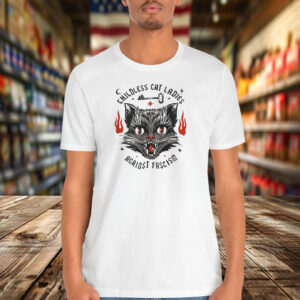 Childless Cat Lady, Childless Cat Ladies Shirt, Against Fascism Shirt