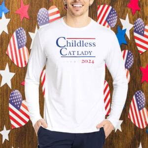 Childless Cat Lady shirt teamcatlady Cat Lady for President Shirt