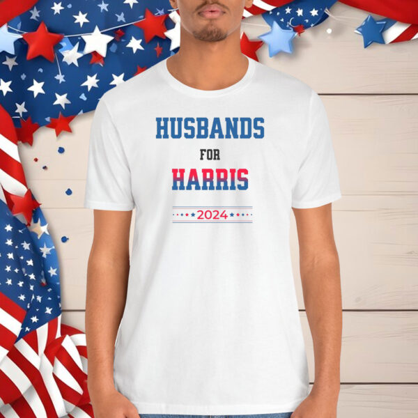 Husbands for Harris T Shirt, Men Who Support Harris Shirt