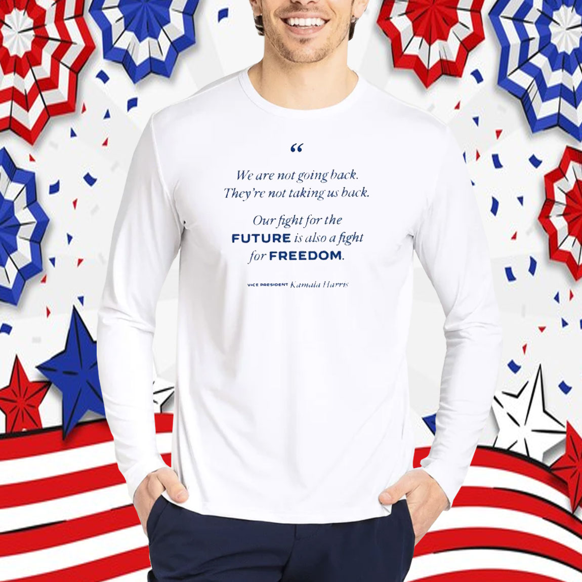 Kamala Harris We Are Not Going Back They’re Not Taking Us Back Shirt
