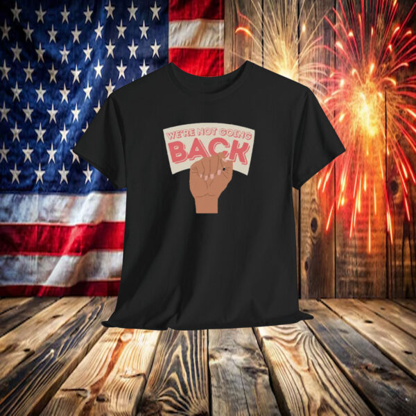 Kamala Shirt We’re Not Going Back, Madam President Shirt