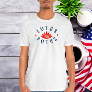 Lotus for Potus, Kamala Harris for President Shirt