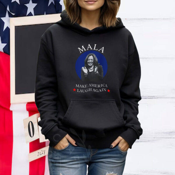 MALA, Make America Laugh Again Shirt, Kamala Harris 2024 Shirt