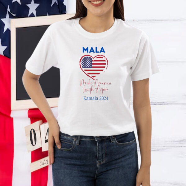 Make America Laugh Again, Kamala 2024, MALA 2024, Kamala Harris Shirt