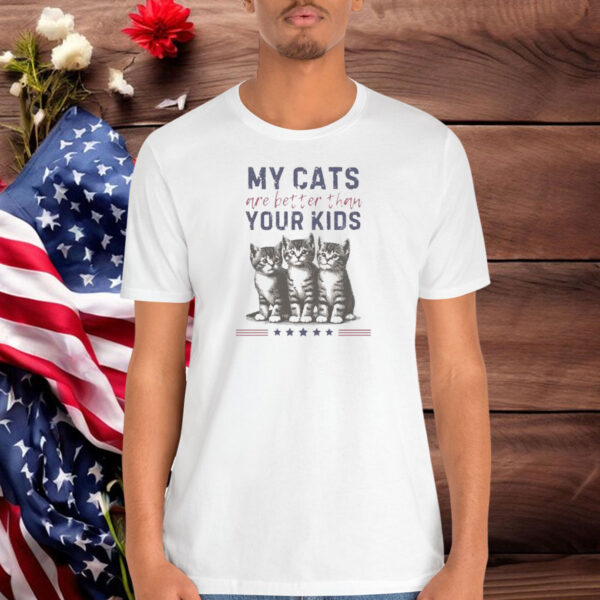 My Cats are Better than Your Kids Shirt