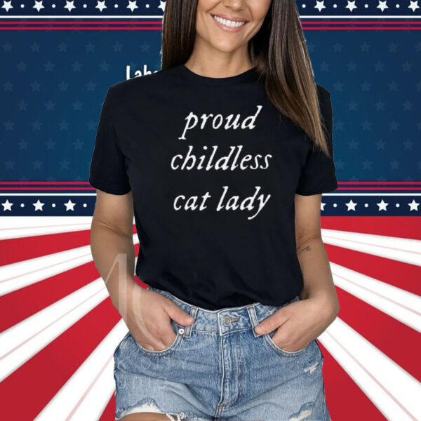 Proud Childless Cat Lady Shirt Funny Election Shirt