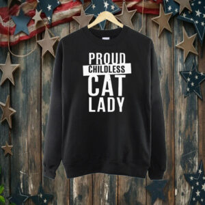 Proud Childless Cat Lady Shirt