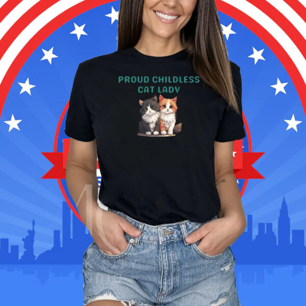 Proud Childless Cat Lady Tee T Shirt, Proud Cat Mom Shirts