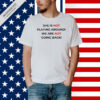She Is Not Playing Around We're Not Going Back 2024 Shirt