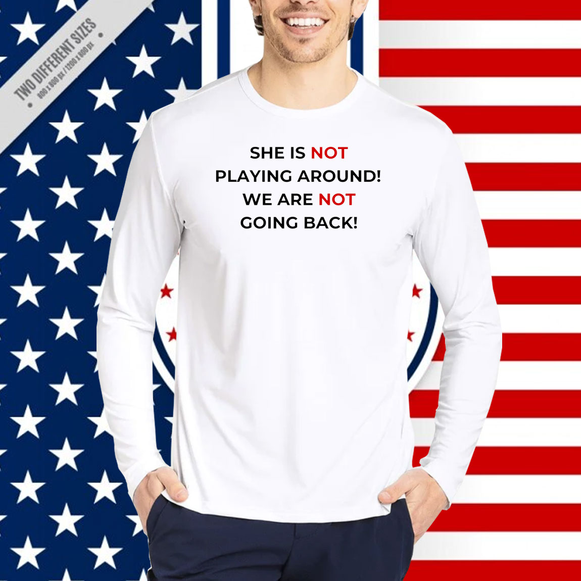 She Is Not Playing Around We're Not Going Back 2024 Shirt