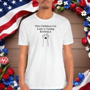 This Childless Cat Lady Is Voting Kamala Shirts
