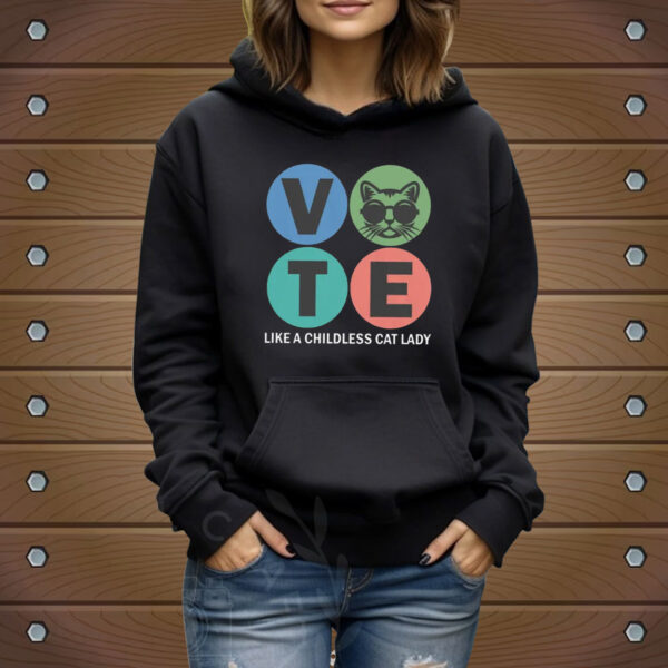 VOTE Like a Childless Cat Lady Shirt