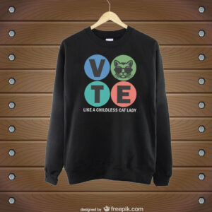 VOTE Like a Childless Cat Lady Shirt