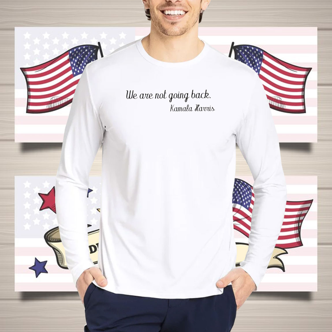 We Are Not Going Back, Kamala Harris Shirt, President Kamala Harris 2024 Shirt