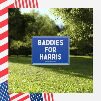 Baddies for Harris Yard Sign