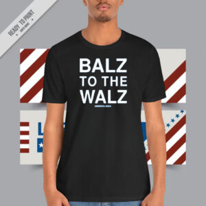 Balz To The Walz America 2024 T-Shirt