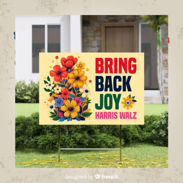 Bring Back Joy Kamala Harris Tim Walz Sign