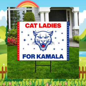 Cat Ladies For Kamala 2024 Yard Sign