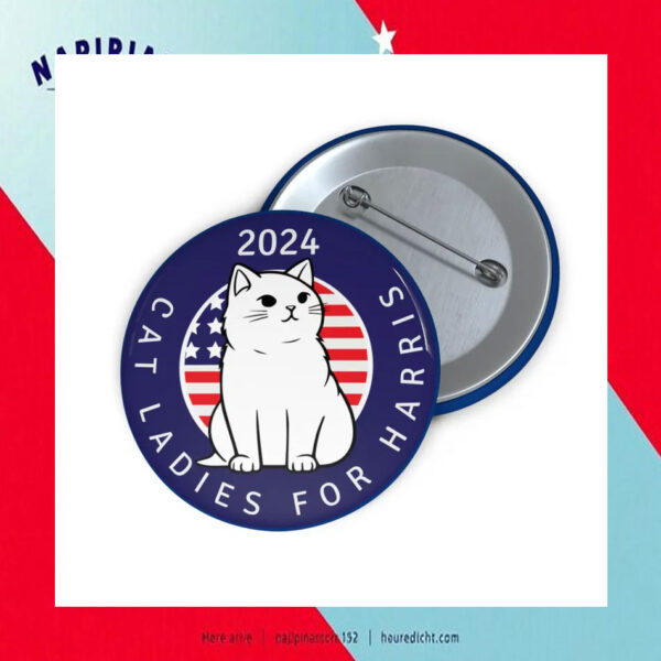 Cat Ladies For Kamala Harris 2024 Button Pin