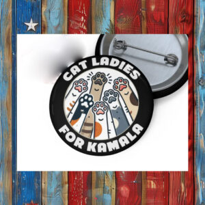 Cat Ladies for Kamala Harris 2024 Campaign Button