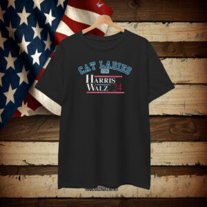 Cat Ladies shirt, Harris Childless Cat ladies for Walz T-Shirt