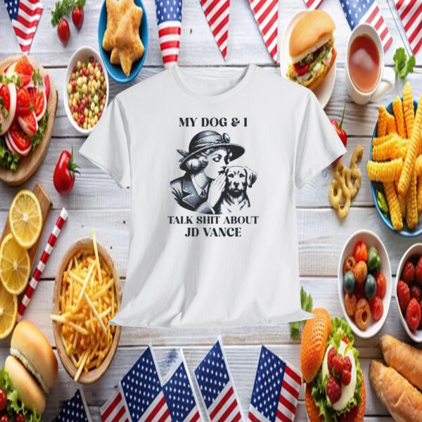 Childfree DOG Lady Tee, My DOG & I Talk Shit about JD Vance Shirt