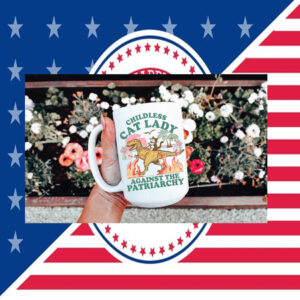 Childless Cat Ladies Against The Patriarchy | Kamala Harris 2024 | Feminist Mug