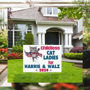 Childless Cat Ladies For Harris & Walz Yard Sign