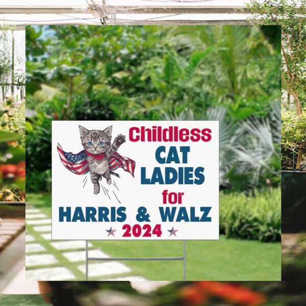Childless Cat Ladies For Harris & Walz Yard Sign