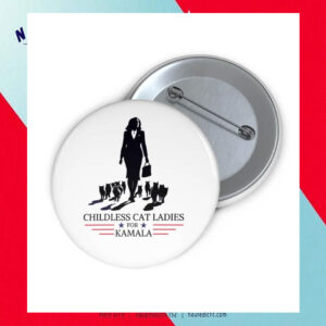 Childless Cat Ladies For Kamala Harris Pin Button