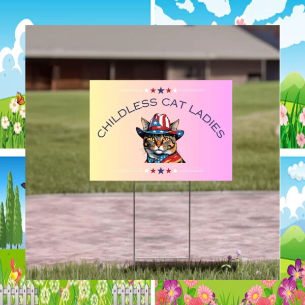 Childless Cat Ladies Kamala Yard Sign