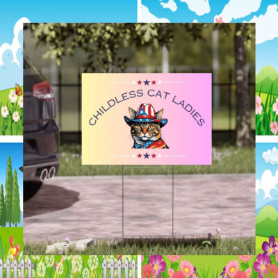 Childless Cat Ladies Kamala Yard Sign