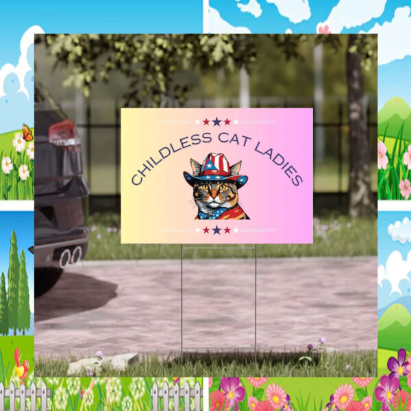Childless Cat Ladies Kamala Yard Sign