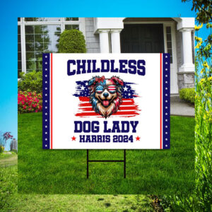 Childless Dog Ladies Kamala Harris 2024 Yard Sign