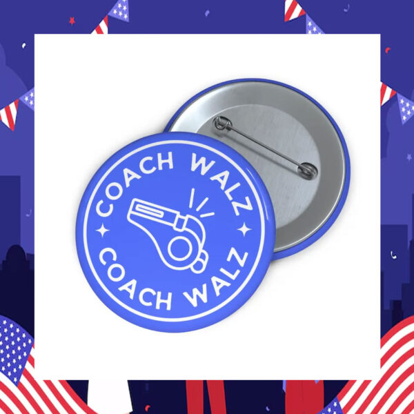 Coach Walz Campaign Pin Buttons