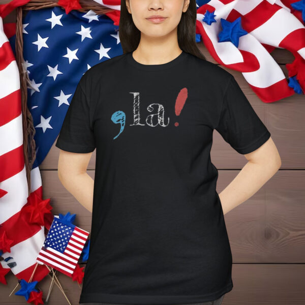 Comma + La! 2024 - Kamala Harris T-shirt | Election 2024 Shirt
