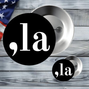 Comma-La Kamala Harris 2024 Button
