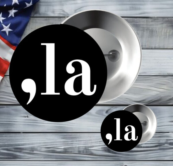 Comma-La Kamala Harris 2024 Button