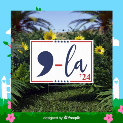 Comma La Kamala Harris 24 Yard Sign