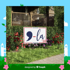 Comma La Kamala Harris 24 Yard Sign